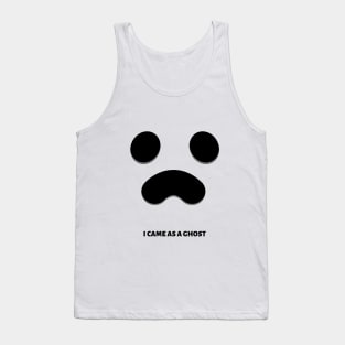 I came as a ghost Tank Top